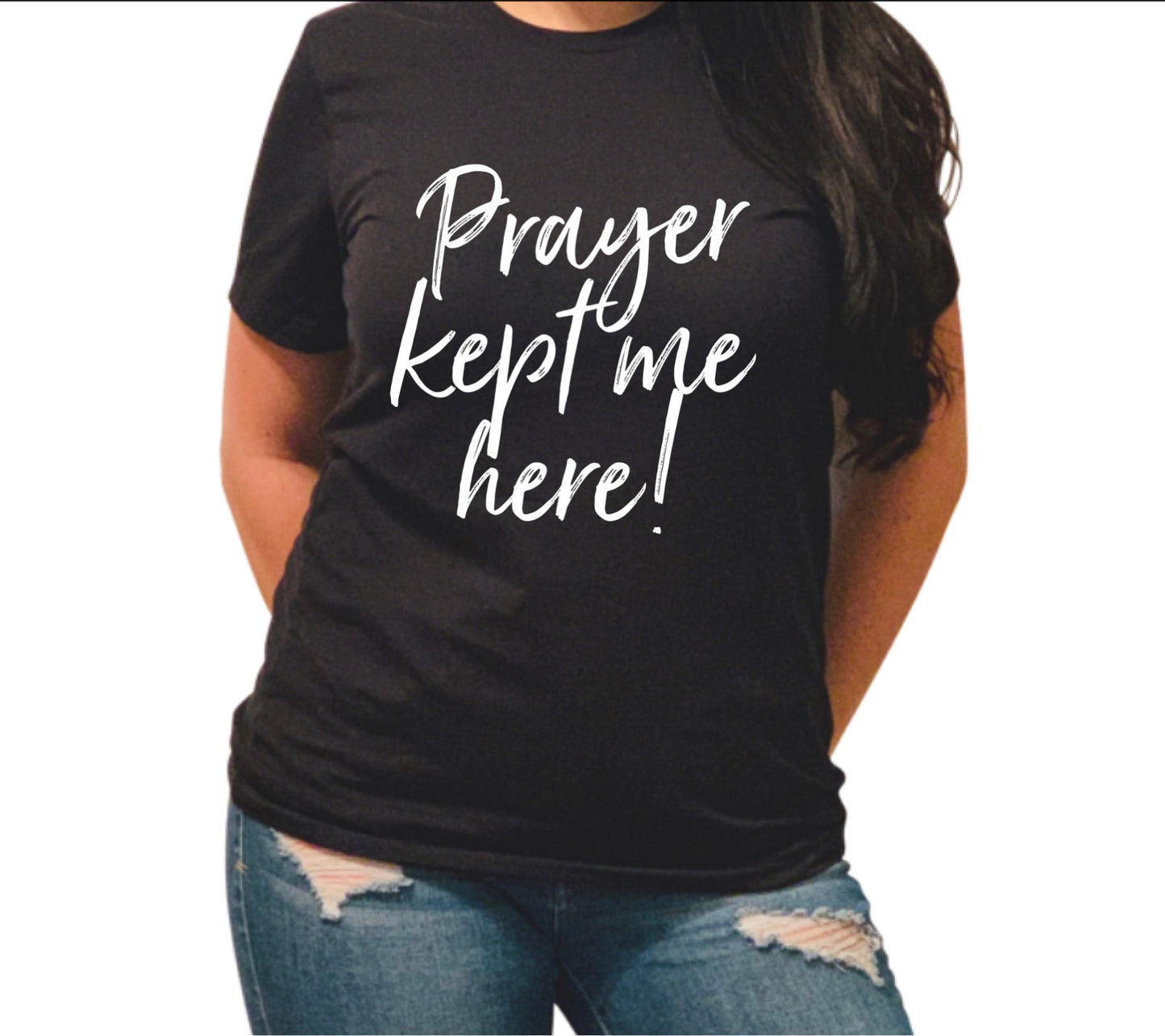 Prayer Kept Me Here Tee